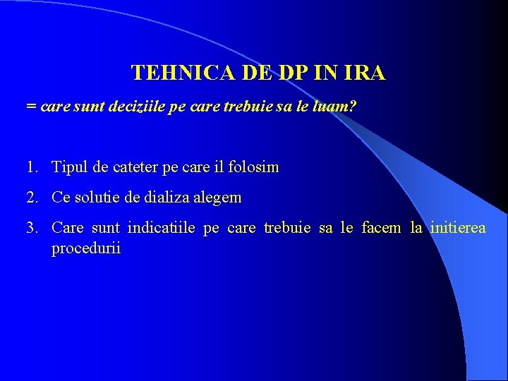 TEHNICA DE DP IN IRA = care sunt deciziile pe care trebuie sa le