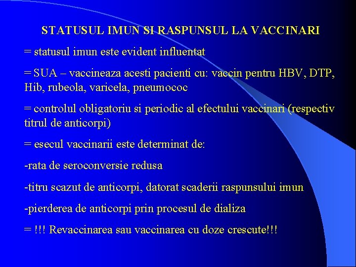 STATUSUL IMUN SI RASPUNSUL LA VACCINARI = statusul imun este evident influentat = SUA
