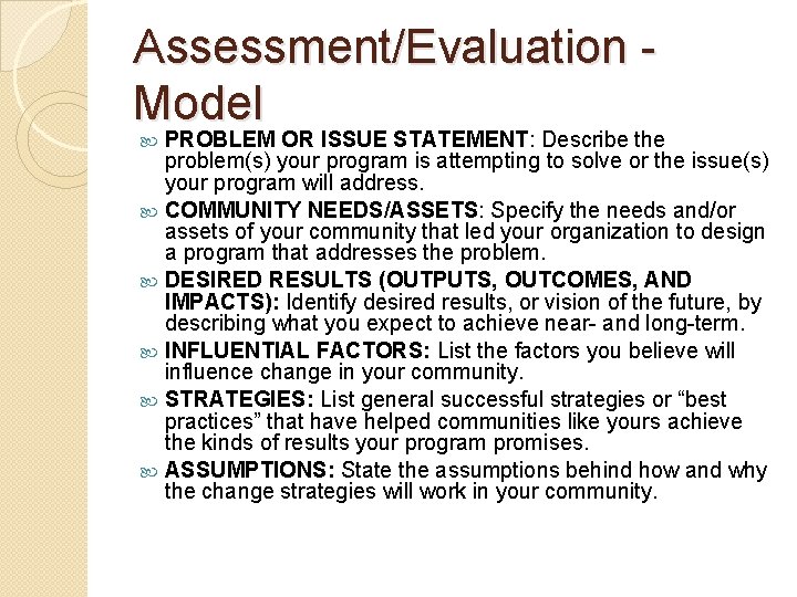 Assessment/Evaluation Model PROBLEM OR ISSUE STATEMENT: Describe the problem(s) your program is attempting to