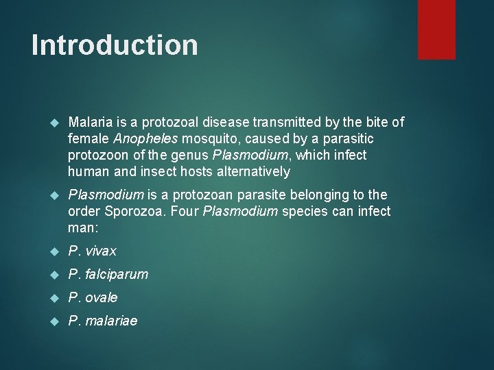 Introduction Malaria is a protozoal disease transmitted by the bite of female Anopheles mosquito,