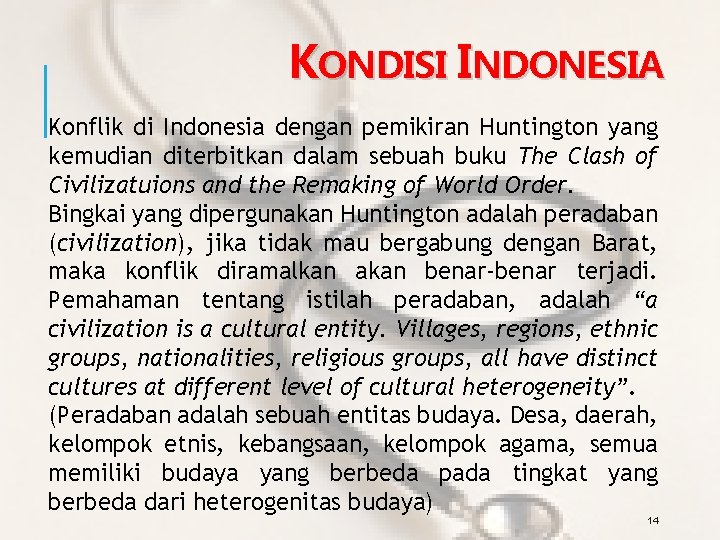KONDISI INDONESIA Konflik di Indonesia dengan pemikiran Huntington yang kemudian diterbitkan dalam sebuah buku