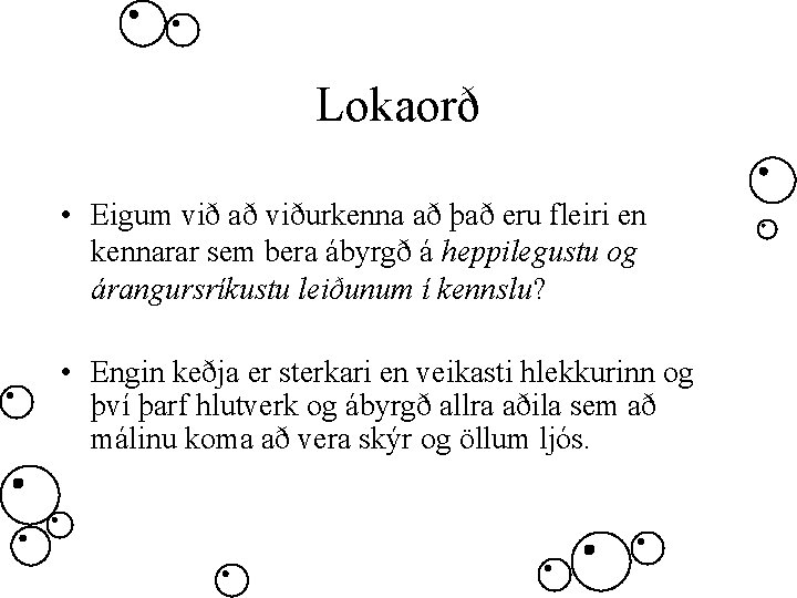 Lokaorð • Eigum við að viðurkenna að það eru fleiri en kennarar sem bera