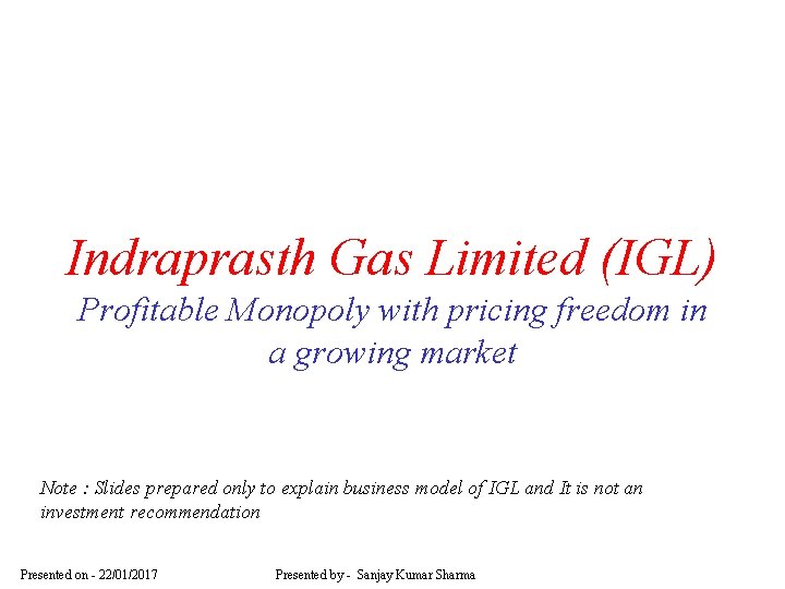 Indraprasth Gas Limited (IGL) Profitable Monopoly with pricing freedom in a growing market Note