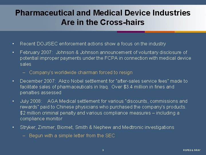 Pharmaceutical and Medical Device Industries Are in the Cross-hairs • Recent DOJ/SEC enforcement actions