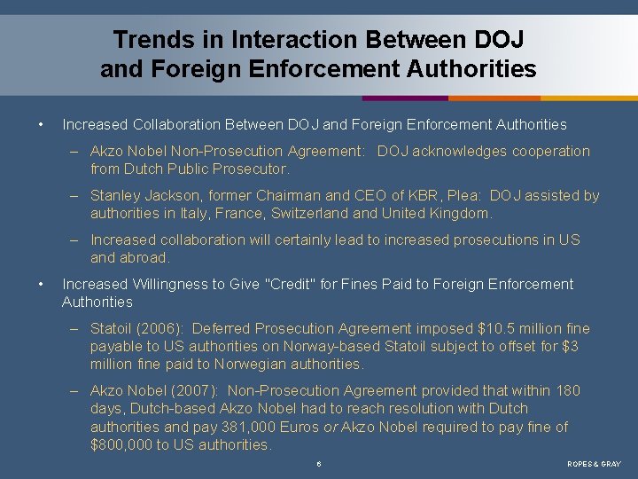 Trends in Interaction Between DOJ and Foreign Enforcement Authorities • Increased Collaboration Between DOJ