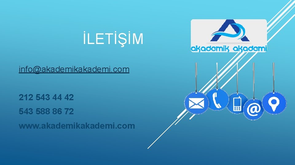 İLETİŞİM info@akademikakademi. com 212 543 44 42 543 588 86 72 www. akademikakademi. com