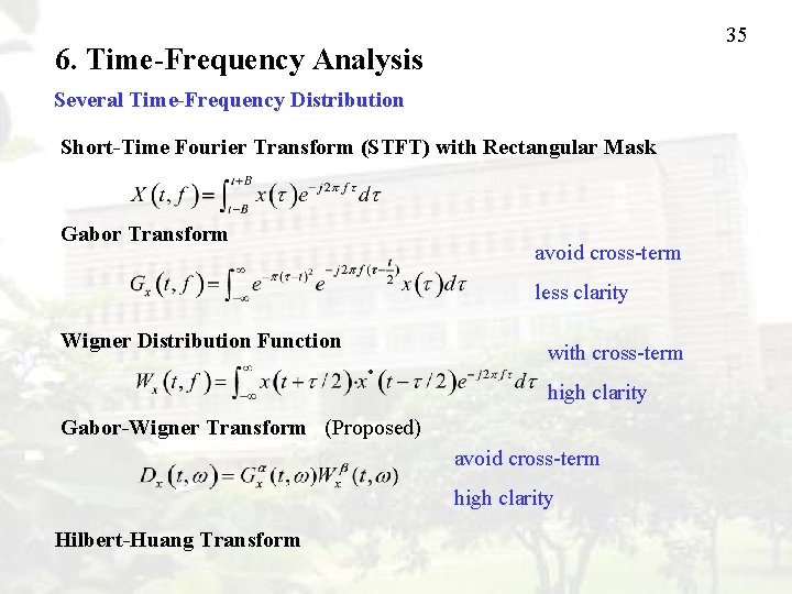 35 6. Time-Frequency Analysis Several Time-Frequency Distribution Short-Time Fourier Transform (STFT) with Rectangular Mask