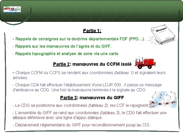 Partie 1: - Rappels de consignes sur la doctrine départementale FDF (PPD…). - Rappels Partie 1: - Rappels de consignes sur la doctrine départementale FDF (PPD…). - Rappels
