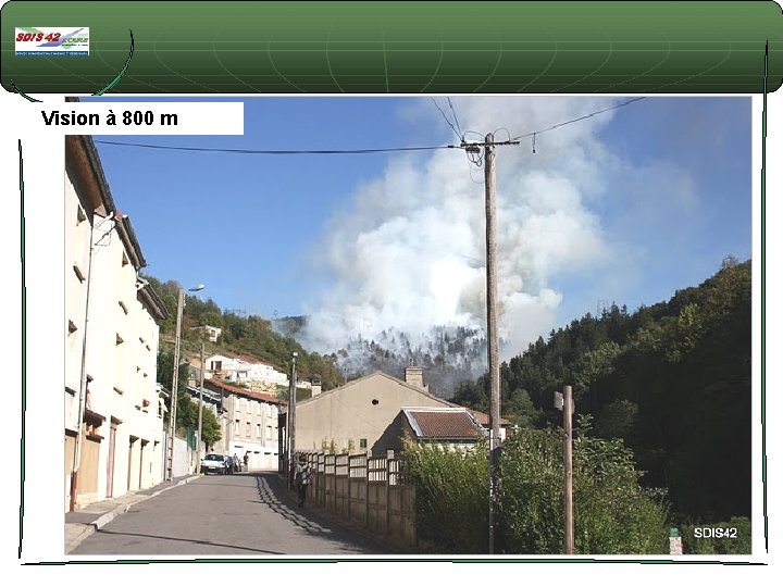 Vision à 800 m Vision à 800 m