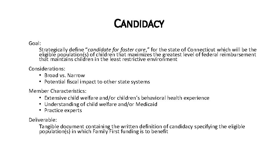 CANDIDACY Goal: Strategically define “candidate for foster care, ” for the state of Connecticut