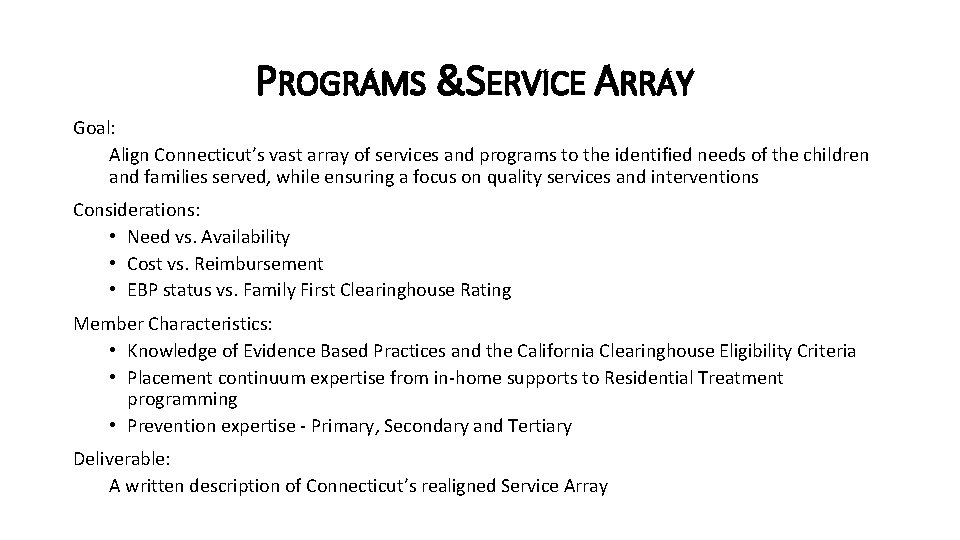 PROGRAMS &SERVICE ARRAY Goal: Align Connecticut’s vast array of services and programs to the