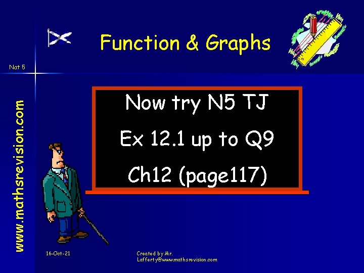 Function & Graphs www. mathsrevision. com Nat 5 Now try N 5 TJ Ex