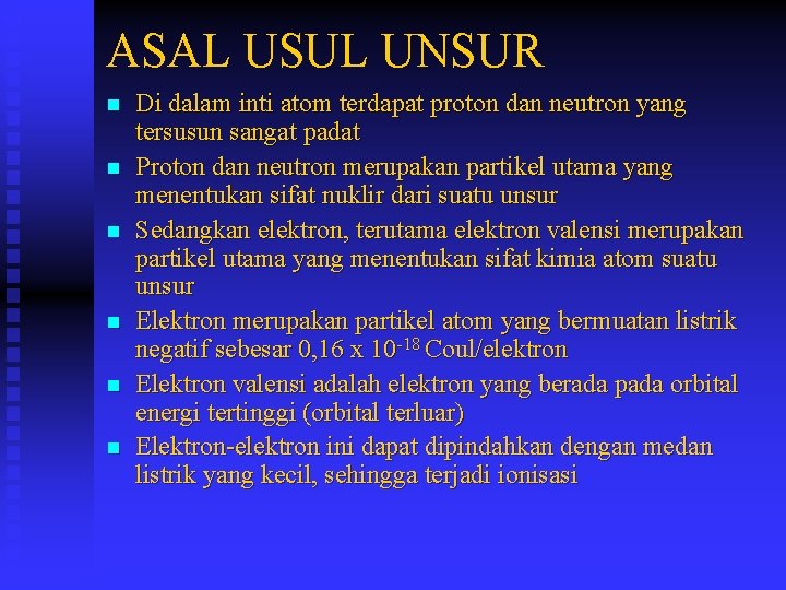 ASAL USUL UNSUR n n n Di dalam inti atom terdapat proton dan neutron