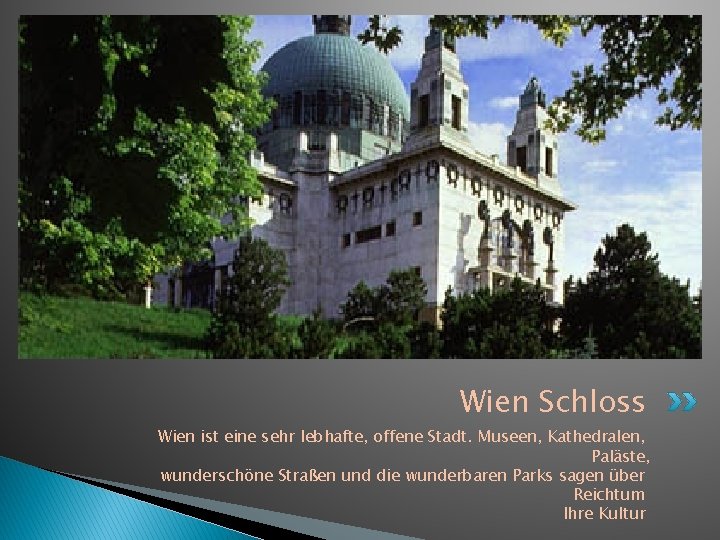 Wien Schloss Wien ist eine sehr lebhafte, offene Stadt. Museen, Kathedralen, Paläste, wunderschöne Straßen