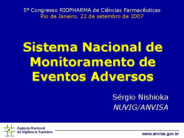 5° Congresso RIOPHARMA de Ciências Farmacêuticas Rio de Janeiro, 22 de setembro de 2007