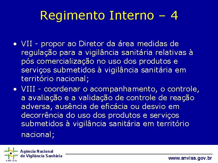 Regimento Interno – 4 • VII - propor ao Diretor da área medidas de