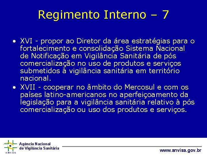 Regimento Interno – 7 • XVI - propor ao Diretor da área estratégias para