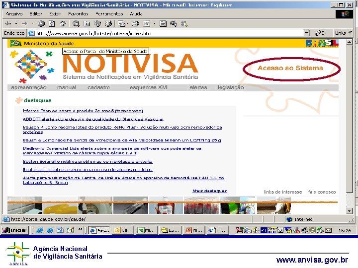 Agência Nacional de Vigilância Sanitária www. anvisa. gov. br 