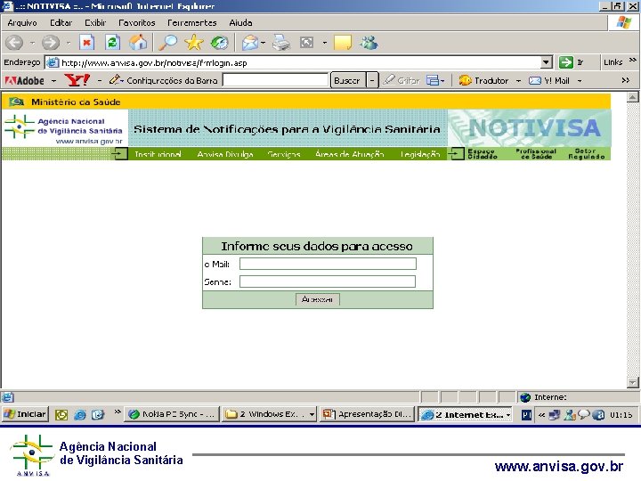 Agência Nacional de Vigilância Sanitária www. anvisa. gov. br 