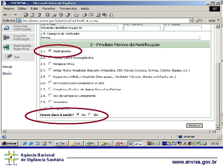 Agência Nacional de Vigilância Sanitária www. anvisa. gov. br 
