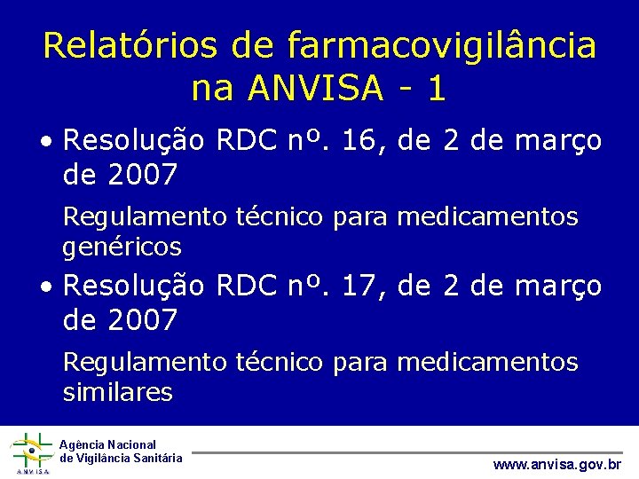 Relatórios de farmacovigilância na ANVISA - 1 • Resolução RDC nº. 16, de 2
