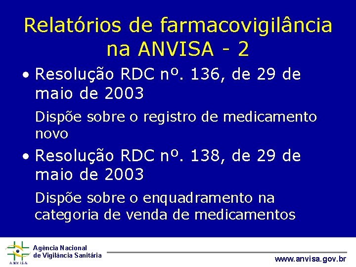 Relatórios de farmacovigilância na ANVISA - 2 • Resolução RDC nº. 136, de 29