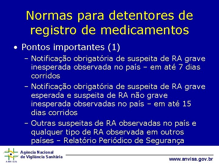 Normas para detentores de registro de medicamentos • Pontos importantes (1) – Notificação obrigatória