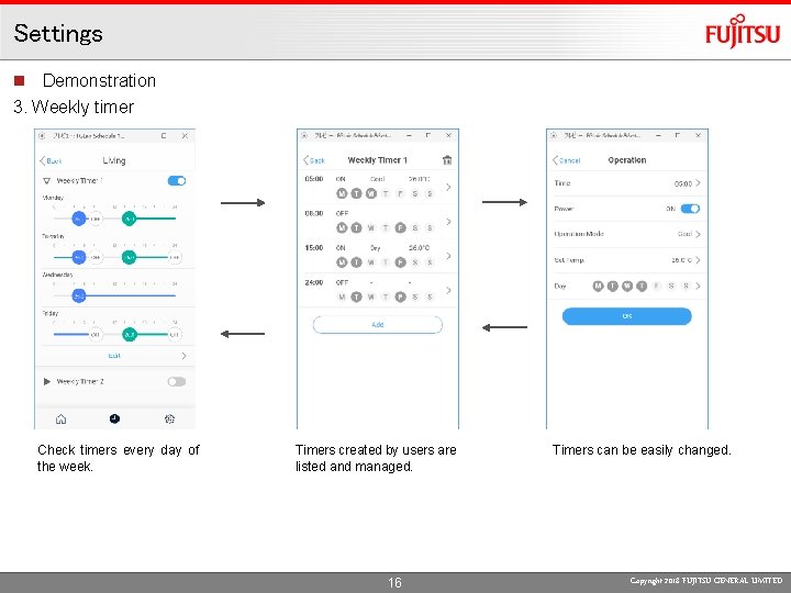 Settings n Demonstration 3. Weekly timer Check timers every day of the week. Timers
