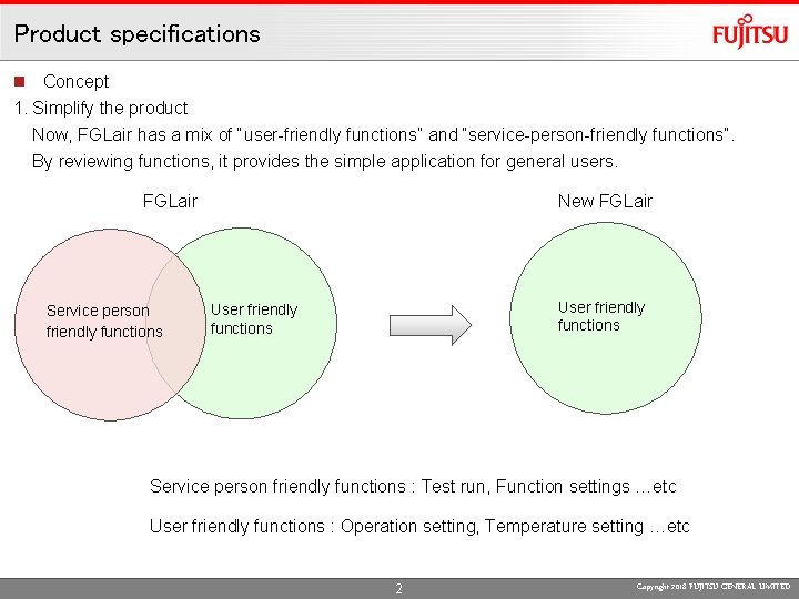 Product specifications n Concept 1. Simplify the product Now, FGLair has a mix of