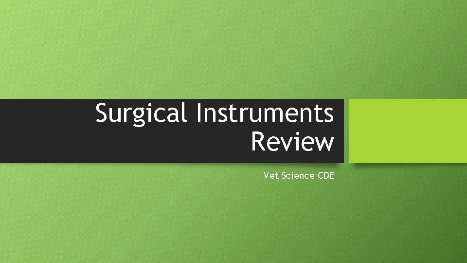 Surgical Instruments Review Vet Science CDE 
