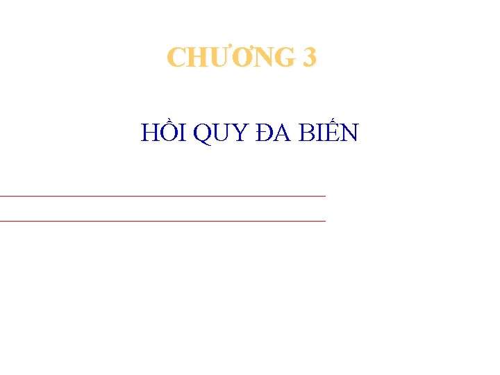 CHƯƠNG 3 HỒI QUY ĐA BIẾN 