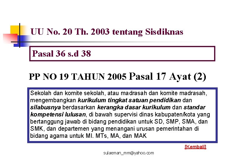 UU No. 20 Th. 2003 tentang Sisdiknas Pasal 36 s. d 38 PP NO