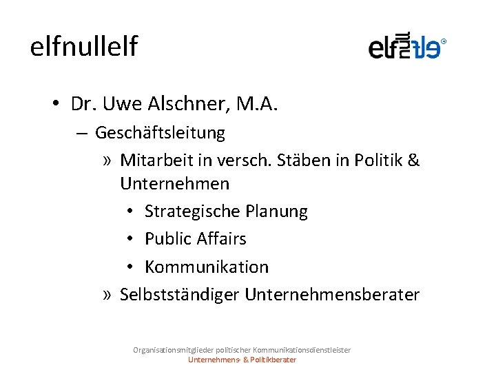 elfnullelf • Dr. Uwe Alschner, M. A. – Geschäftsleitung » Mitarbeit in versch. Stäben