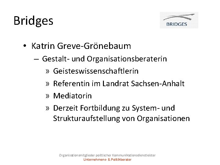 Bridges • Katrin Greve-Grönebaum – Gestalt- und Organisationsberaterin » Geisteswissenschaftlerin » Referentin im Landrat