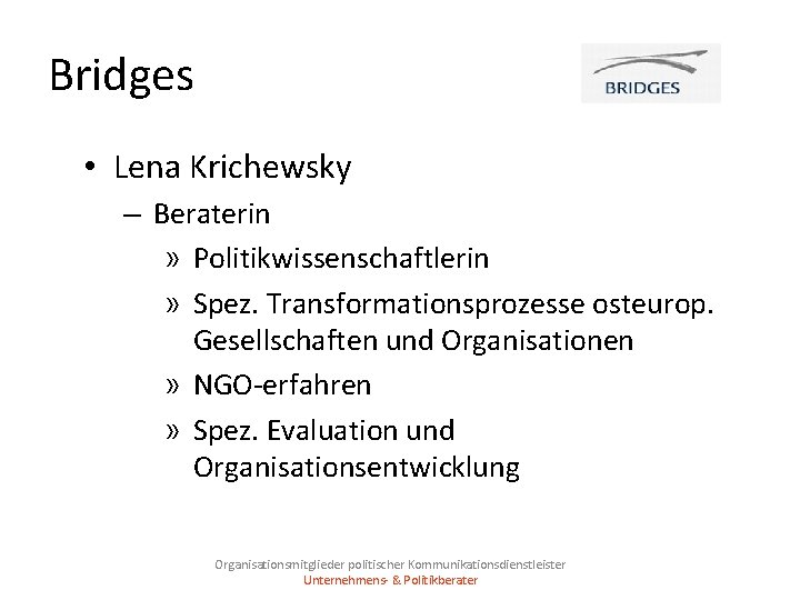 Bridges • Lena Krichewsky – Beraterin » Politikwissenschaftlerin » Spez. Transformationsprozesse osteurop. Gesellschaften und