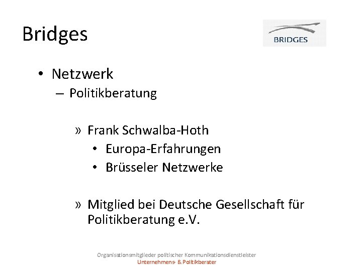 Bridges • Netzwerk – Politikberatung » Frank Schwalba-Hoth • Europa-Erfahrungen • Brüsseler Netzwerke »
