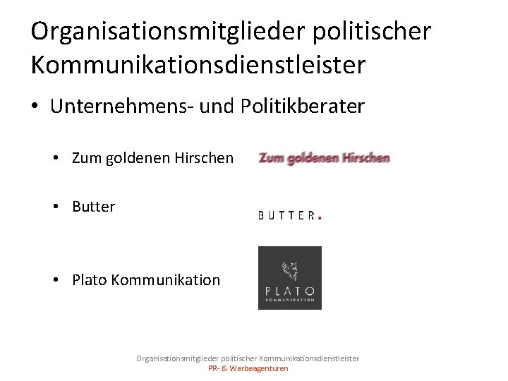 Organisationsmitglieder politischer Kommunikationsdienstleister • Unternehmens- und Politikberater • Zum goldenen Hirschen • Butter •