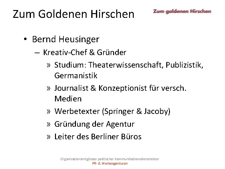Zum Goldenen Hirschen • Bernd Heusinger – Kreativ-Chef & Gründer » Studium: Theaterwissenschaft, Publizistik,