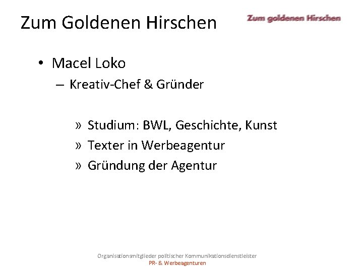 Zum Goldenen Hirschen • Macel Loko – Kreativ-Chef & Gründer » Studium: BWL, Geschichte,