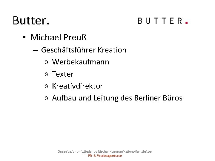 Butter. • Michael Preuß – Geschäftsführer Kreation » Werbekaufmann » Texter » Kreativdirektor »