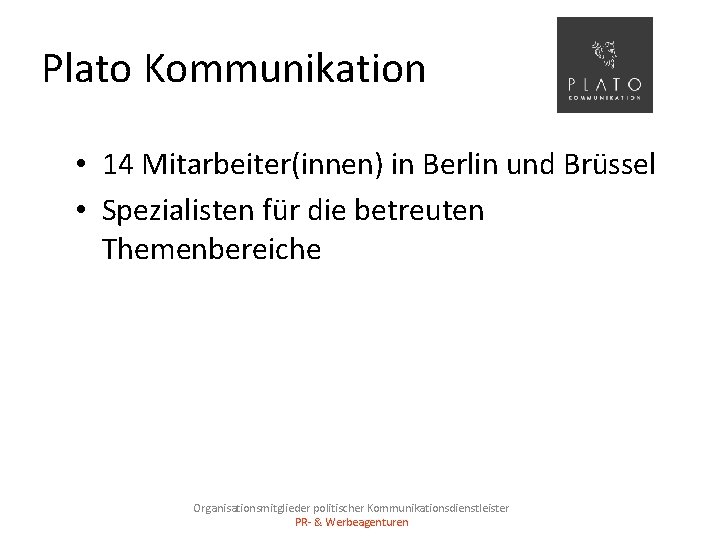 Plato Kommunikation • 14 Mitarbeiter(innen) in Berlin und Brüssel • Spezialisten für die betreuten