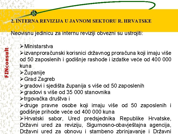 2. INTERNA REVIZIJA U JAVNOM SEKTORU R. HRVATSKE FINconsult Neovisnu jedinicu za internu reviziji