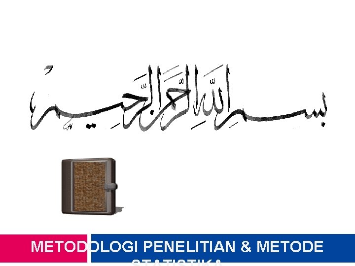 METODOLOGI PENELITIAN & METODE 