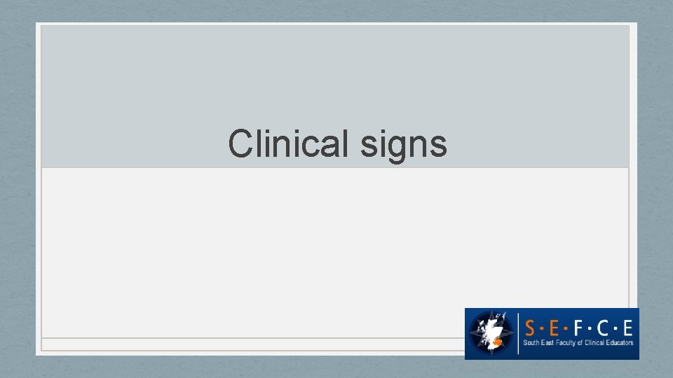 Clinical signs 