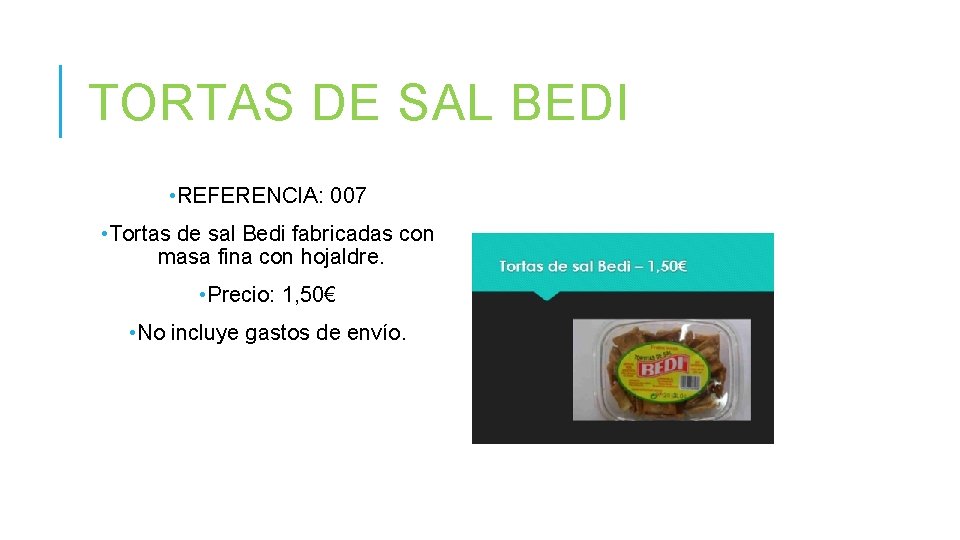 TORTAS DE SAL BEDI • REFERENCIA: 007 • Tortas de sal Bedi fabricadas con TORTAS DE SAL BEDI • REFERENCIA: 007 • Tortas de sal Bedi fabricadas con