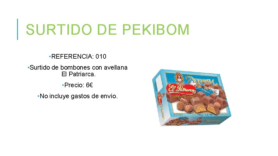 SURTIDO DE PEKIBOM • REFERENCIA: 010 • Surtido de bombones con avellana El Patriarca.