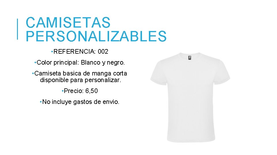 CAMISETAS PERSONALIZABLES • REFERENCIA: 002 • Color principal: Blanco y negro. • Camiseta basica