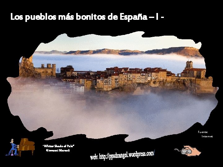 Los pueblos más bonitos de España – I - Fuente: Internet “Whiter Shade of