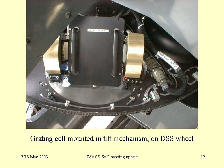 Grating cell mounted in tilt mechanism, on DSS wheel 17/18 May 2003 IMACS SAC