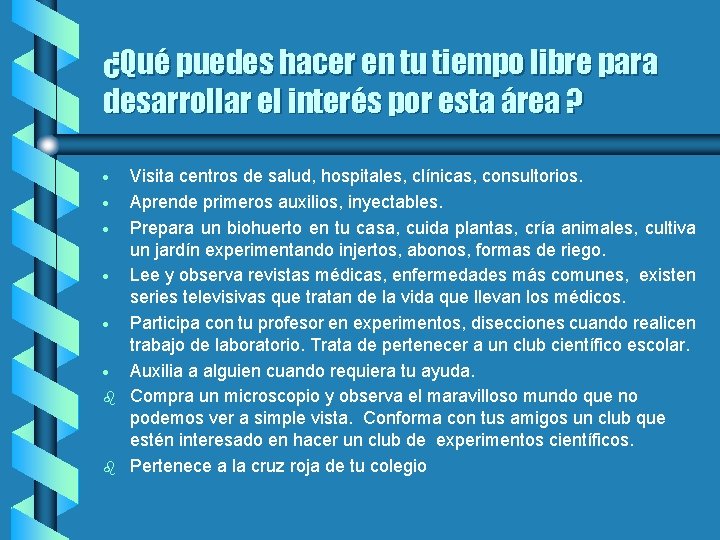 ¿Qué puedes hacer en tu tiempo libre para desarrollar el interés por esta área